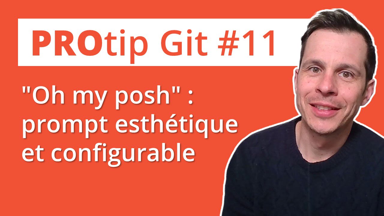 Git protip : Oh My Posh, prompt esthétique et configurable
