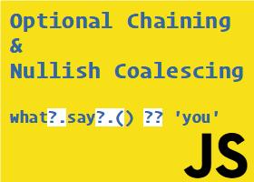 Optional chaining et Nullish coalescing