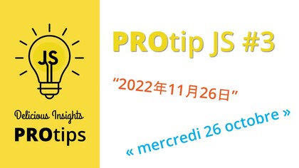 JS protip : Formatter une date/heure selon les usages locaux