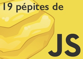 19 JavaScript nuggets!